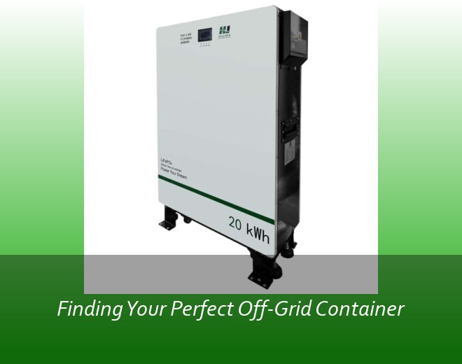 Finding Your Perfect Off-Grid Container