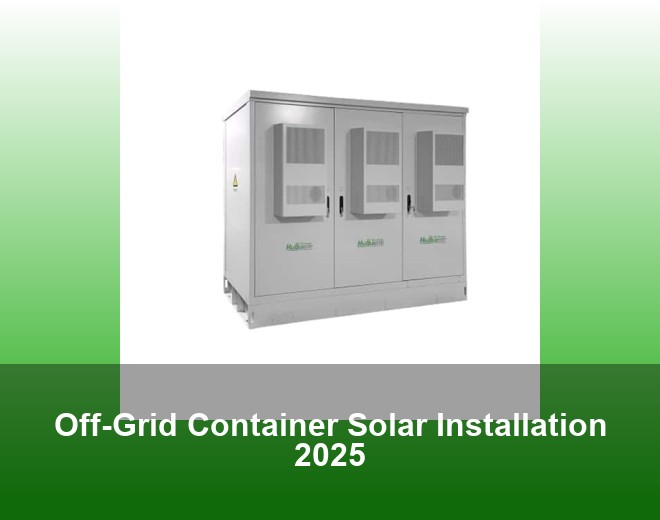 Off-Grid Container Solar Installation 2025