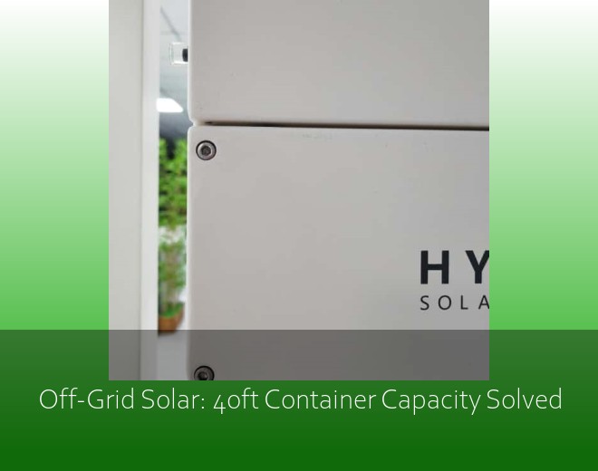 Off-Grid Solar: 40ft Container Capacity Solved
