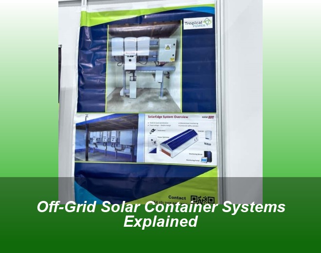 Off-Grid Solar Container Systems Explained