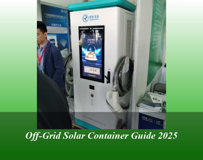 Off-Grid Solar Container Guide 2025