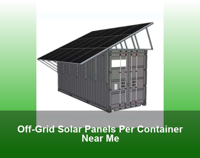 Off-Grid Solar Panels Per Container Near Me