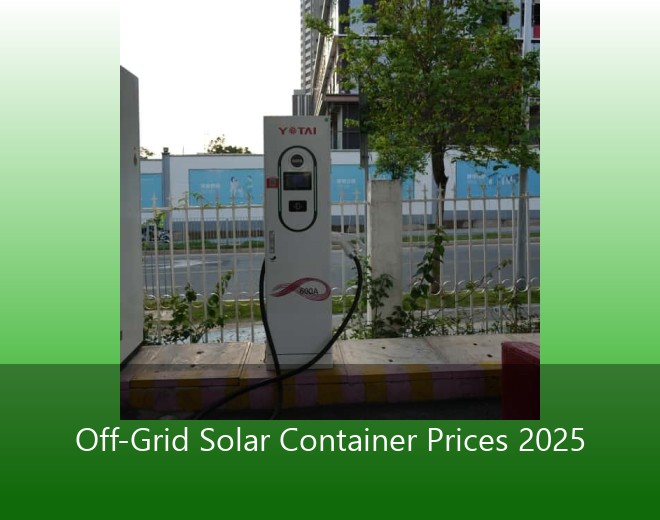 Off-Grid Solar Container Prices 2025