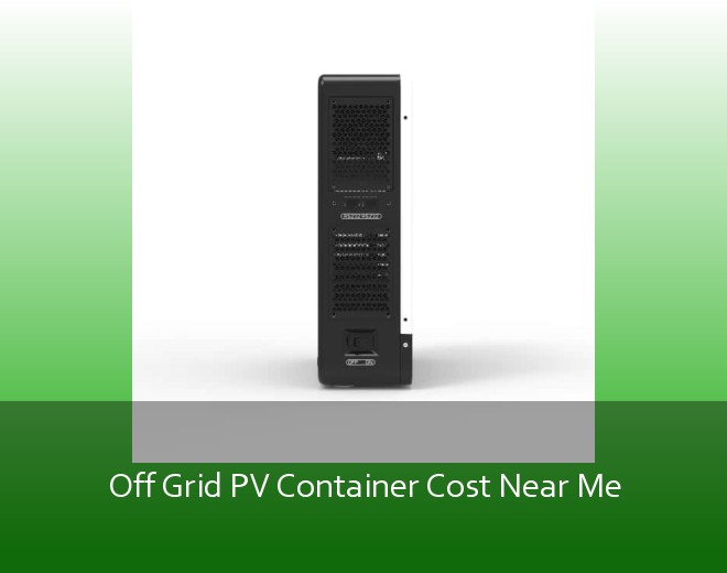 Off Grid PV Container Cost Near Me