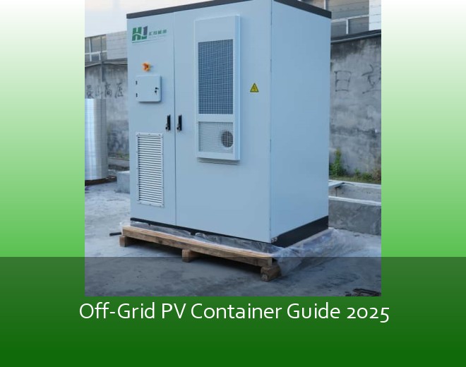 Off-Grid PV Container Guide 2025