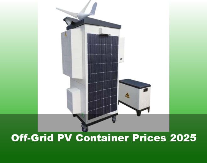 Off-Grid PV Container Prices 2025