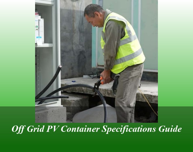 Off Grid PV Container Specifications Guide