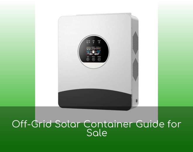 Off-Grid Solar Container Guide for Sale