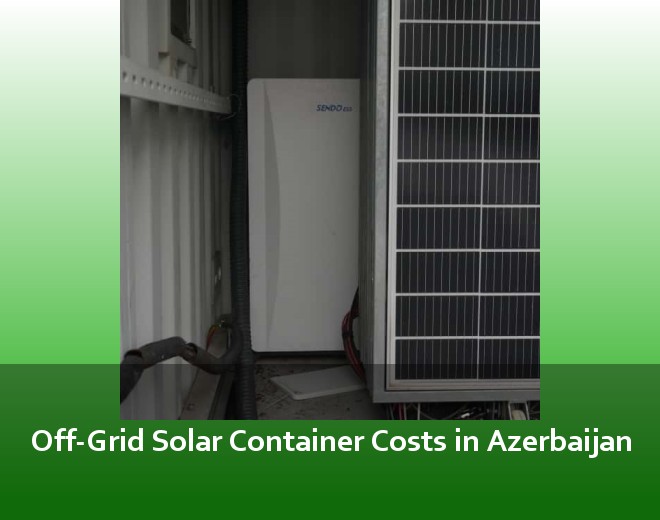 Off-Grid Solar Container Costs in Azerbaijan