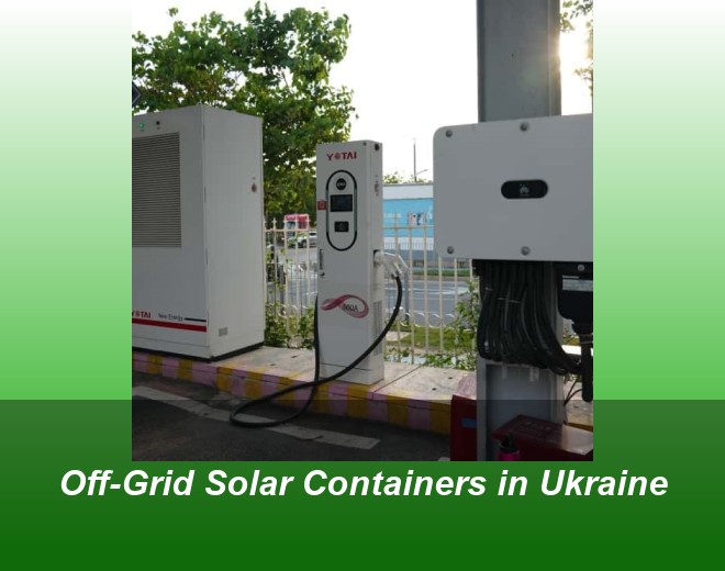 Off-Grid Solar Containers in Ukraine