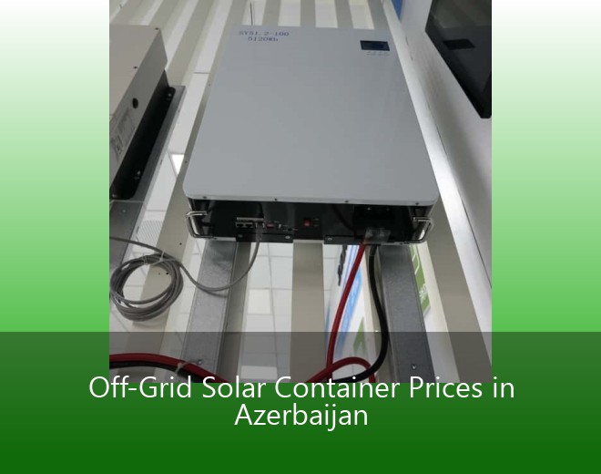 Off-Grid Solar Container Prices in Azerbaijan