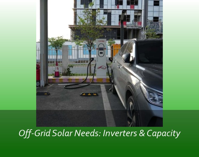 Off-Grid Solar Needs: Inverters & Capacity