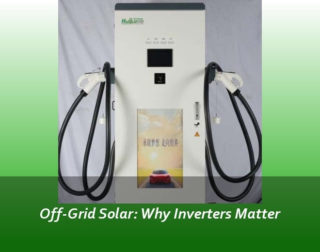 Off-Grid Solar: Why Inverters Matter
