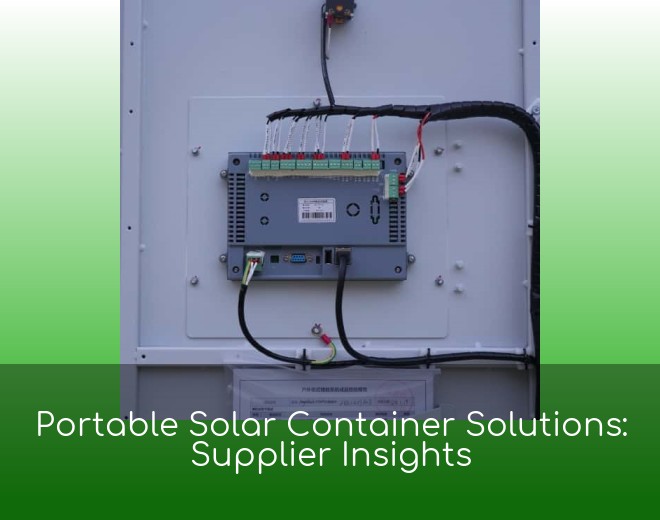 Portable Solar Container Solutions: Supplier Insights