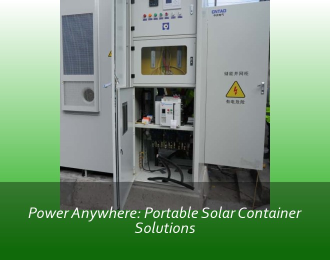 Power Anywhere: Portable Solar Container Solutions