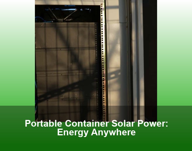 Portable Container Solar Power: Energy Anywhere
