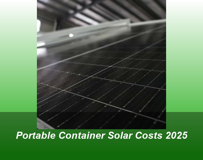 Portable Container Solar Costs 2025