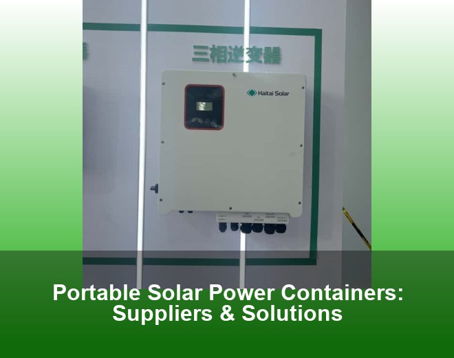 Portable Solar Power Containers: Suppliers & Solutions