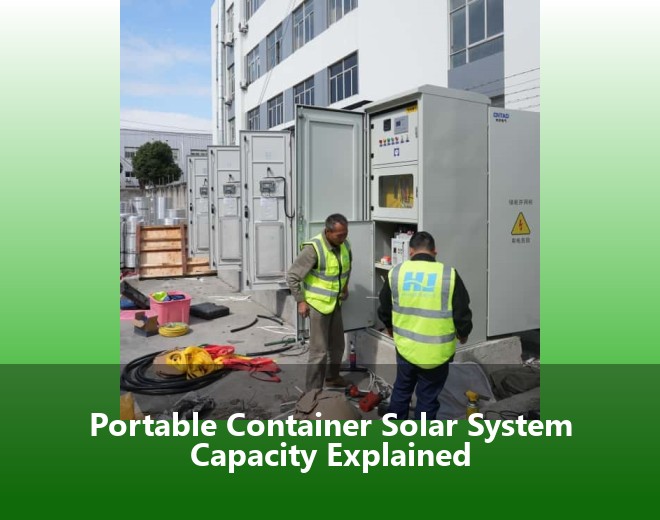 Portable Container Solar System Capacity Explained