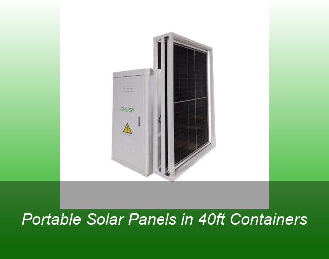 Portable Solar Panels in 40ft Containers