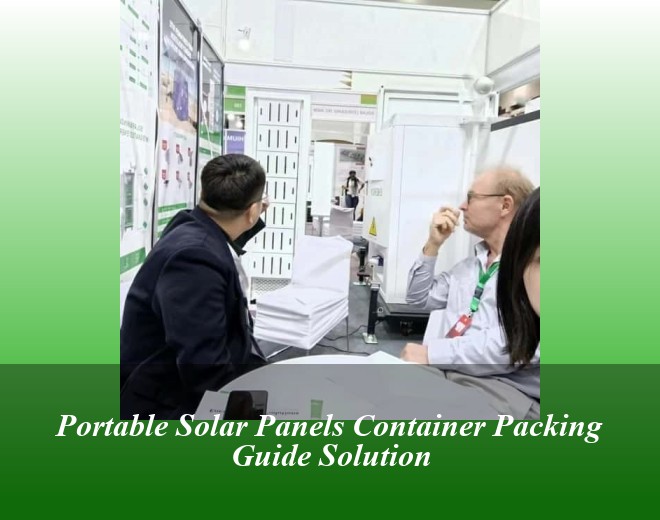 Portable Solar Panels Container Packing Guide Solution