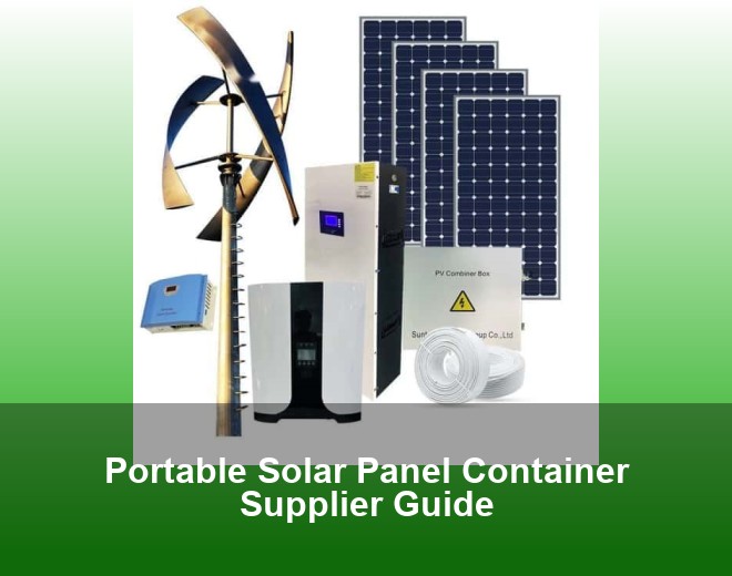 Portable Solar Panel Container Supplier Guide