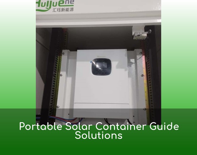 Portable Solar Container Guide Solutions