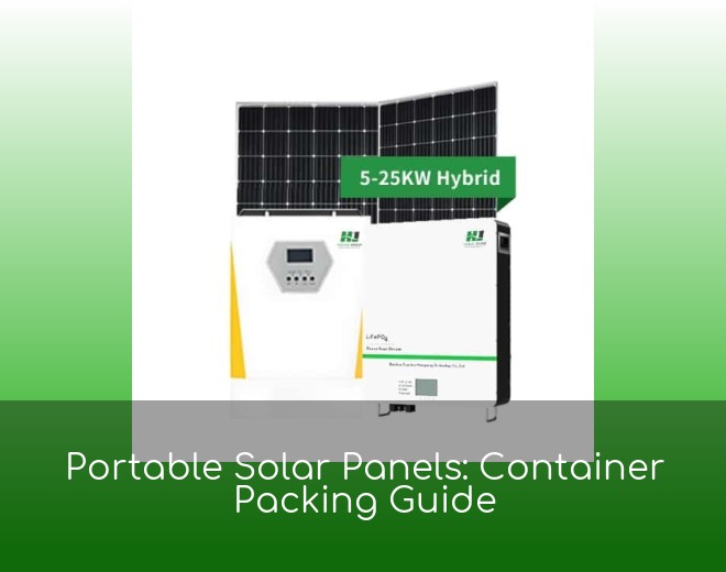 Portable Solar Panels: Container Packing Guide