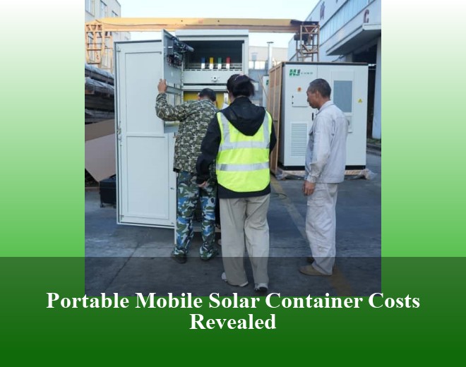 Portable Mobile Solar Container Costs Revealed