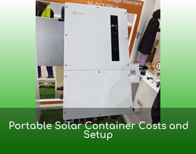 Portable Solar Container Costs and Setup