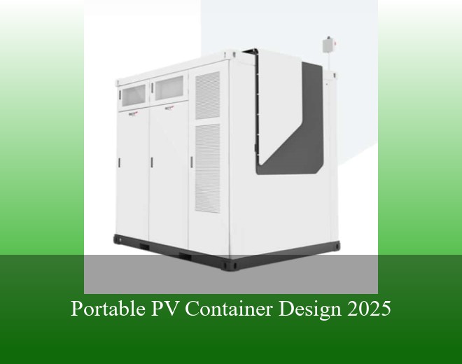 Portable PV Container Design 2025