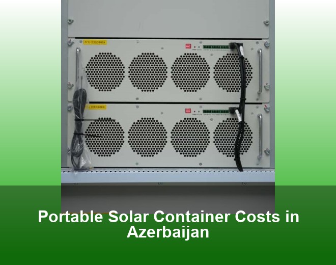 Portable Solar Container Costs in Azerbaijan