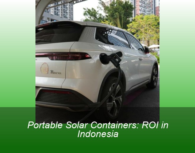 Portable Solar Containers: ROI in Indonesia