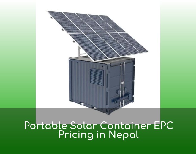Portable Solar Container EPC Pricing in Nepal
