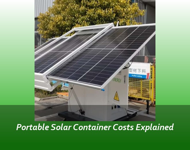 Portable Solar Container Costs Explained