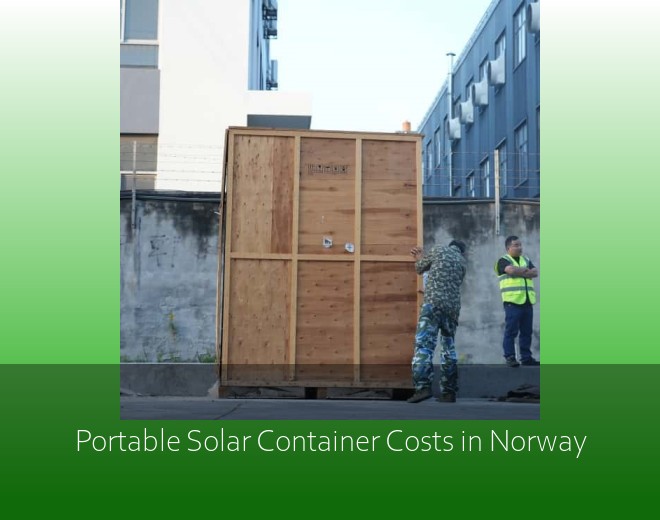 Portable Solar Container Costs in Norway