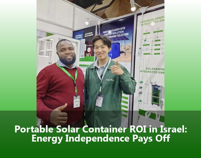 Portable Solar Container ROI in Israel: Energy Independence Pays Off