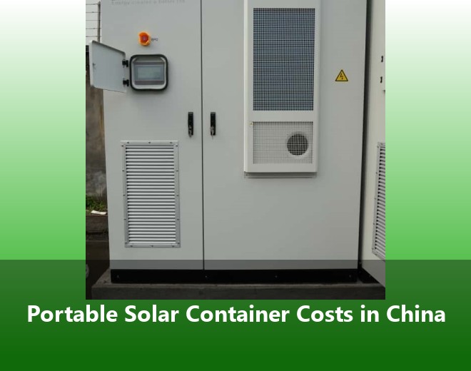Portable Solar Container Costs in China