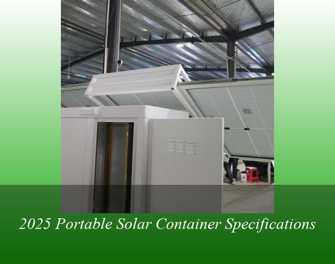2025 Portable Solar Container Specifications