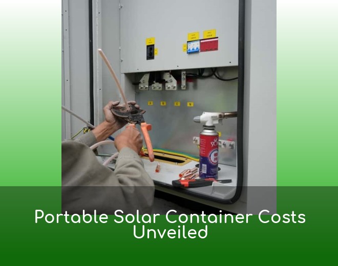 Portable Solar Container Costs Unveiled