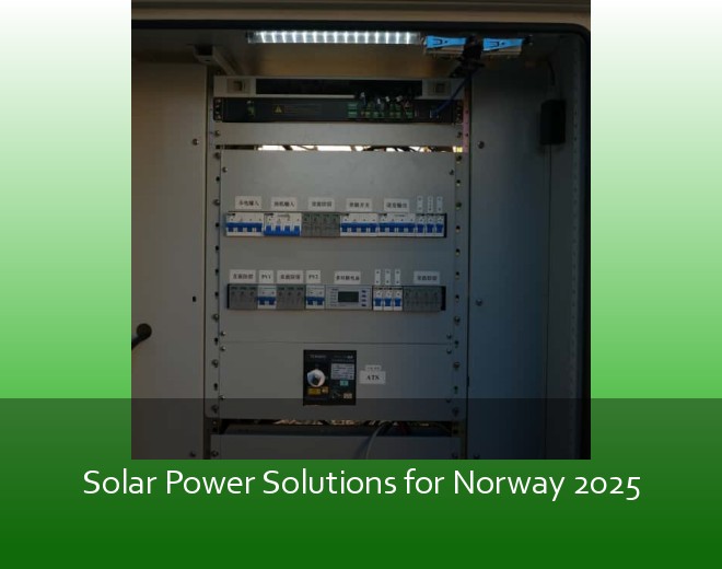 Solar Power Solutions for Norway 2025