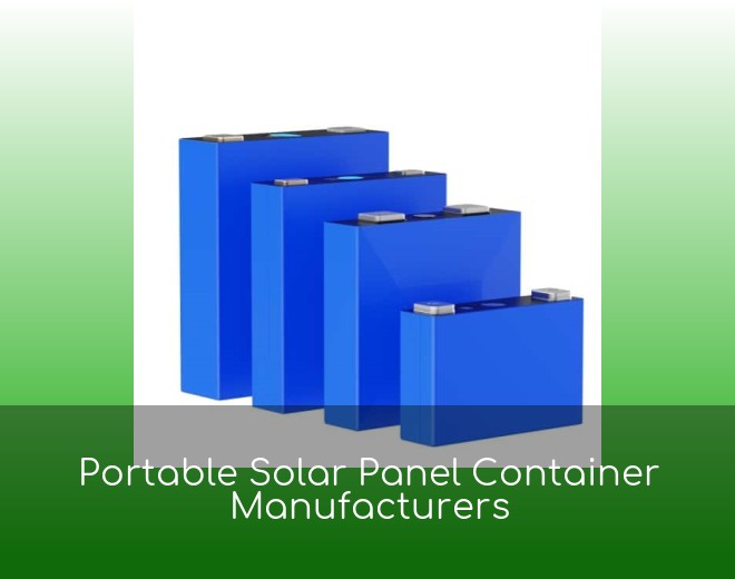 Portable Solar Panel Container Manufacturers