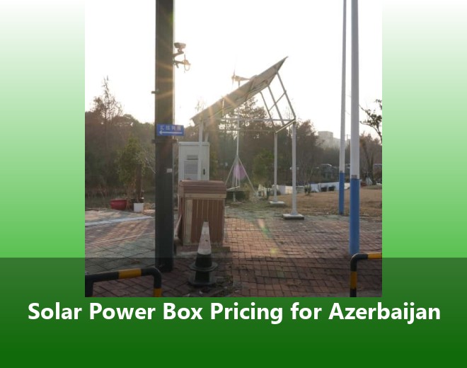 Solar Power Box Pricing for Azerbaijan