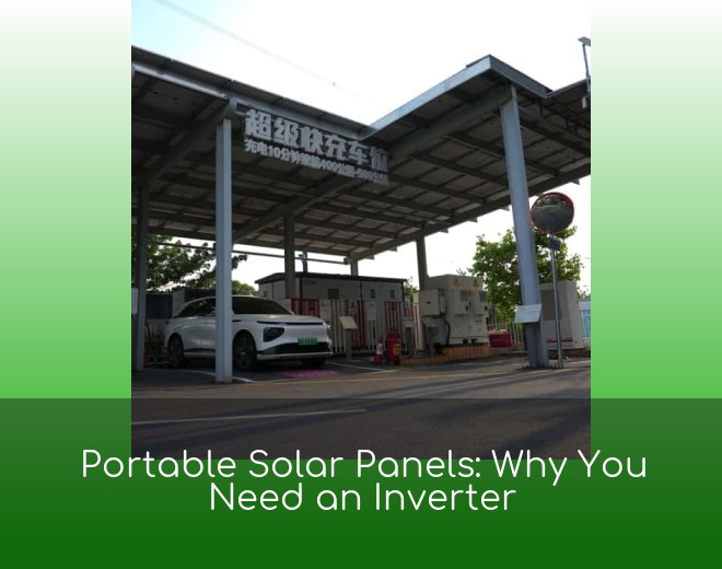 Portable Solar Panels: Why You Need an Inverter