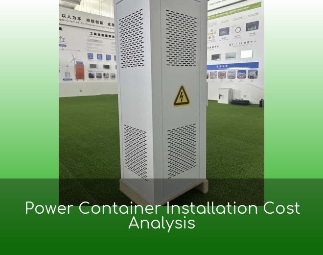 Power Container Installation Cost Analysis