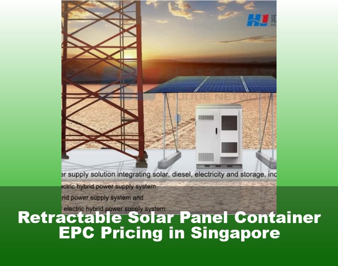 Retractable Solar Panel Container EPC Pricing in Singapore