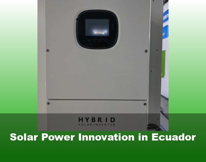 Solar Power Innovation in Ecuador