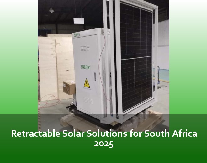 Retractable Solar Solutions for South Africa 2025