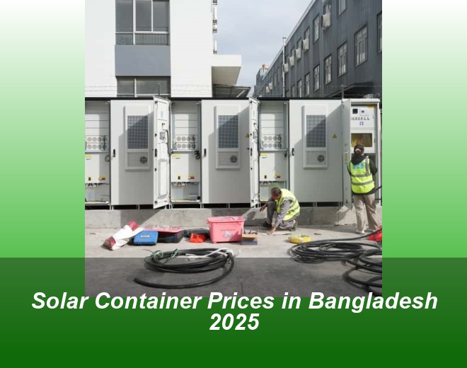 Solar Container Prices in Bangladesh 2025