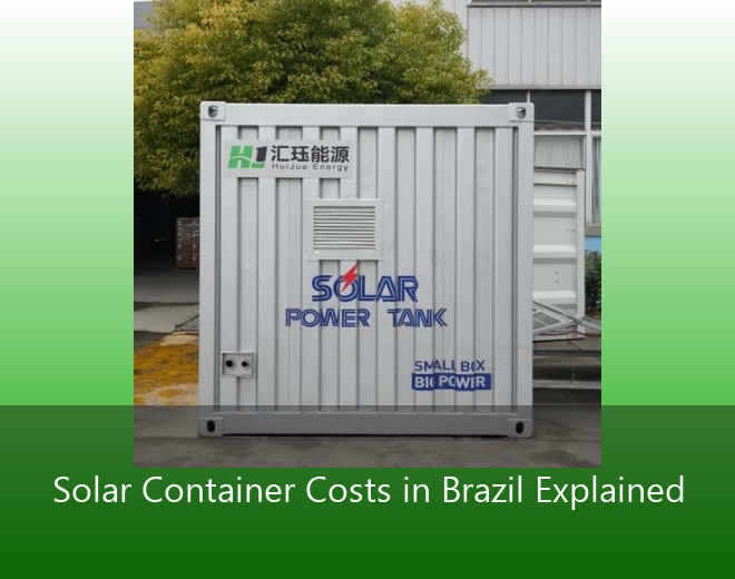 Solar Container Costs in Brazil Explained